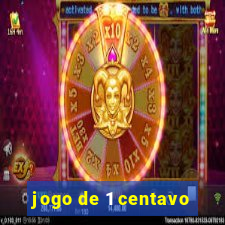 jogo de 1 centavo